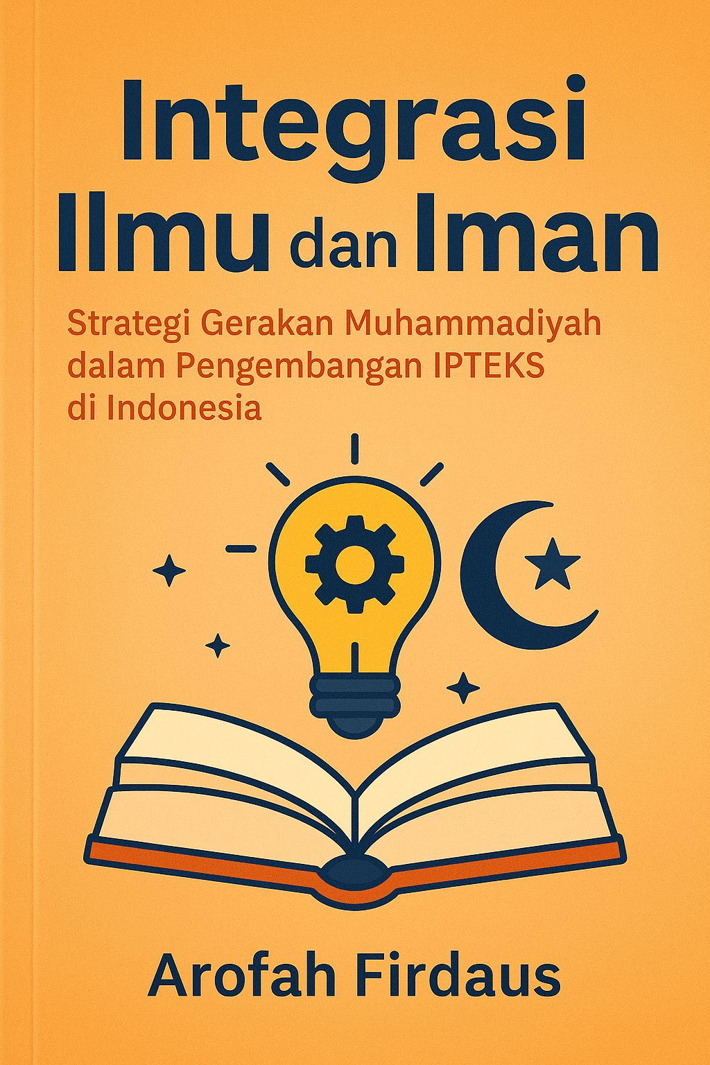 Integrasi Ilmu dan Iman: Strategi Gerakan Muhammadiyah dalam Pengembangan IPTEKS di Indonesia