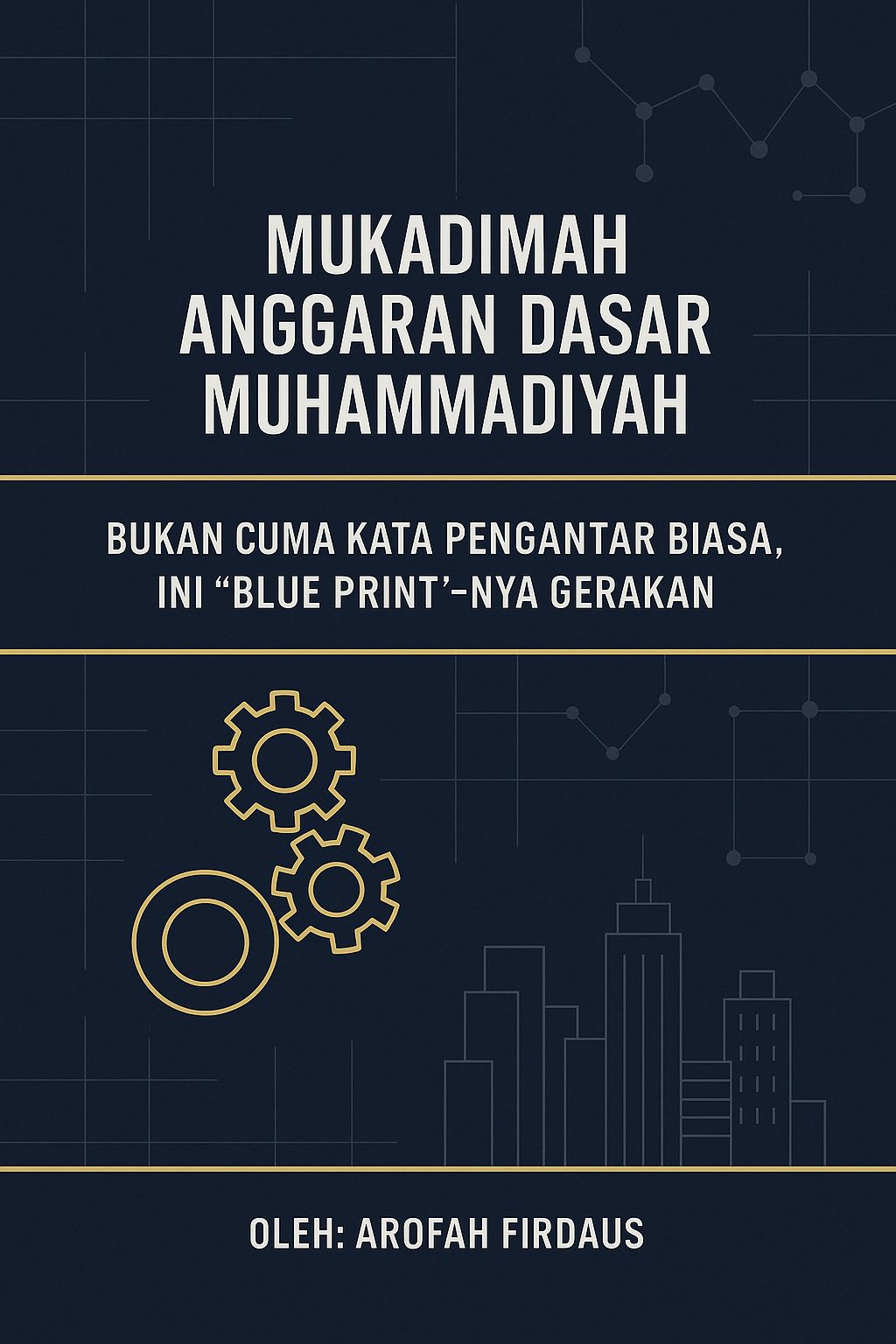 Mukadimah Anggaran Dasar Muhammadiyah: Bukan Cuma Kata Pengantar Biasa, Ini “Blue Print”-nya Gerakan!