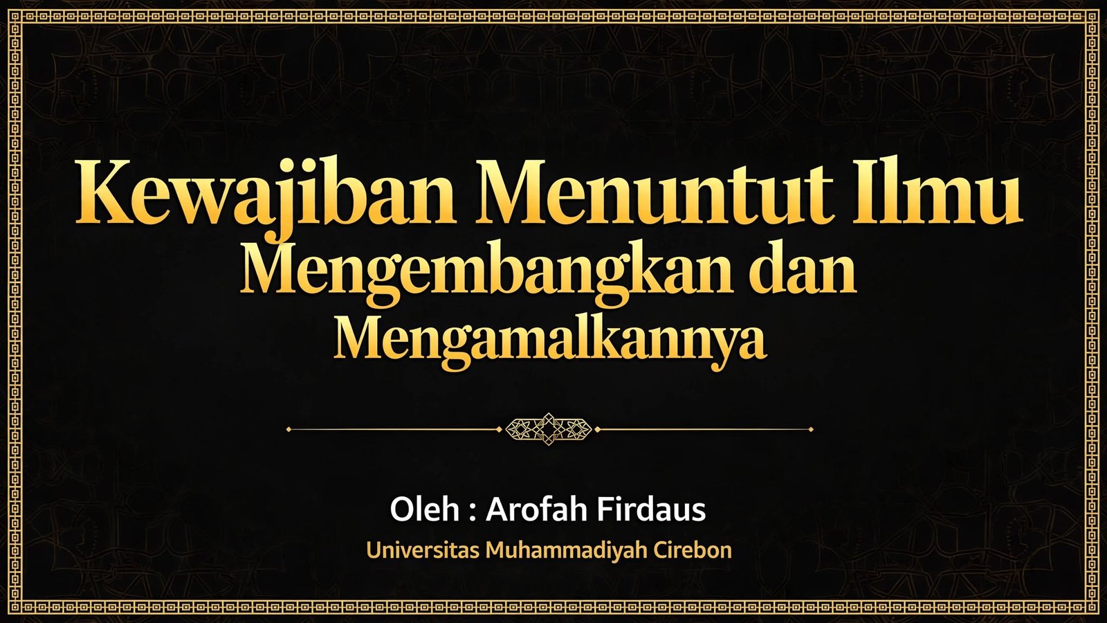 Kewajiban Menuntut Ilmu, Mengembangkan dan Mengamalkannya